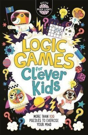 Logic Games for Clever KidsÂ® - Dr Gareth Moore,Chris Dickason