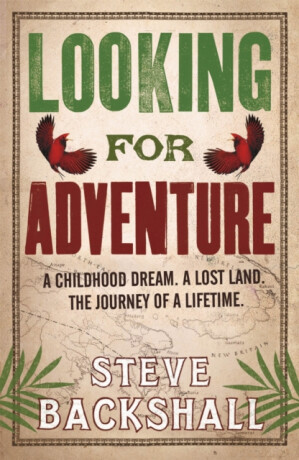 Looking for Adventure - Backshall Steve