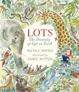 Lots: The Diversity of Life on Earth - Nicola Davies