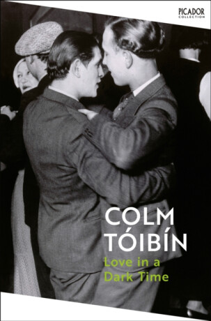 Love in a Dark Time - Colm TÃ³ibÃ­n