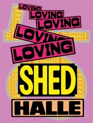 Loving Shedhalle â€“ Resonance - 