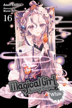 Magical Girl Raising Project, Vol. 16 (light novel) - Jennifer Ward,Asari Endou,Marui-No Marui-No