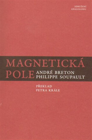 Magnetická pole - Soupault Philippe,André Breton