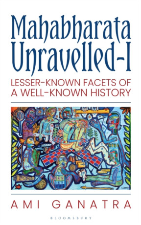 Mahabharata Unravelled - Ami Ganatra