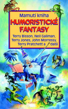 Mamutí kniha: Humoristické fantasy - Neil Gaiman,Terry Bisson,Terry Jones,Terry Pratchett,John Morressy