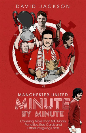 Manchester United Minute by Minute - Jackson David