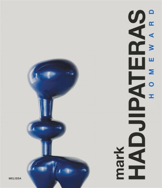 Mark Hadjipateras, HOMEWARD - Barry Schwabsky,Alexandra Koroxenidis,Christopher Hudson