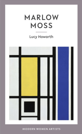 Marlow Moss - Lucy Howarth