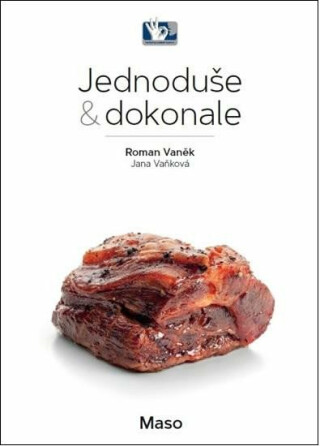 Maso - Jednoduše & dokonale - Roman Vaněk,Jana Vaňková