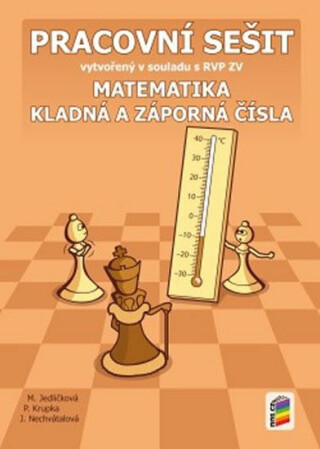 Matematika - Kladná a záporná čísla (pracovní sešit) - Michaela Jedličková,Peter Krupka,Jana Nechvátalová