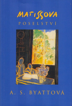 Matissova poselství - A. S. Byattová
