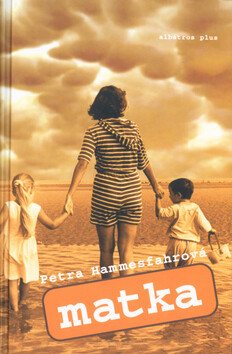 Matka - Petra Hammesfahrová