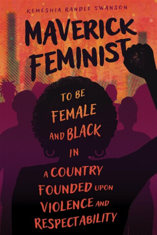 Maverick Feminist - Kemeshia Randle Swanson
