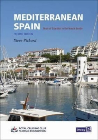 Mediterranean Spain - Steve Pickard,Royal Cruising Club Pilotage Foundation