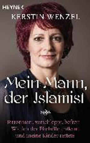 Mein Mann, der Islamist - Kerstin Wenzel