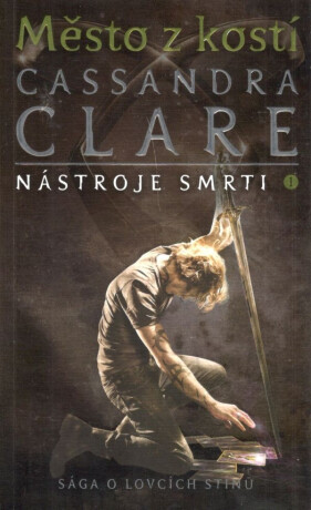 Město z kostí  - Nástroje smrti 1 - Cassandra Clare