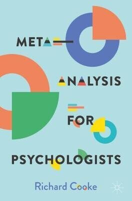 Meta-analysis for Psychologists - Richard Cooke