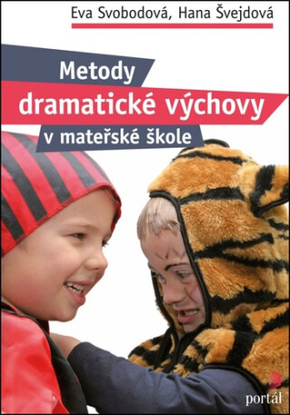 Metody dramatické výchovy v MŠ - Eva Svobodová,Hana Švejdová