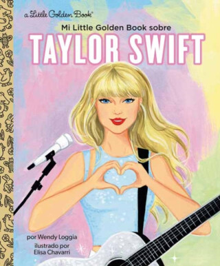 Mi Little Golden Book sobre Taylor Swift (My Little Golden Book About Taylor Swift Spanish Edition) - Wendy Loggia,Maria Correa