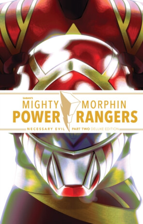 Mighty Morphin Power Rangers: Necessary Evil II Deluxe Edition - Grace Sina,Ryan Parrott