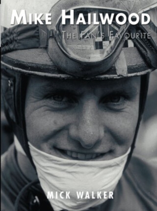 Mike Hailwood - The Fan's Favourite - Mick Walker