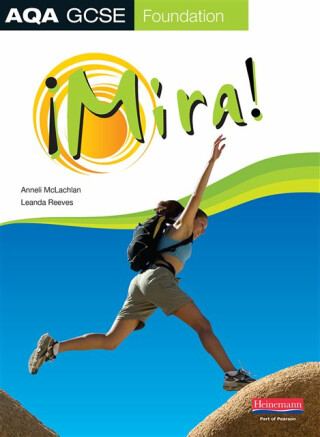 Mira AQA GCSE Spanish Foundation Student Book - Leanda Reeves,Anneli Mclachlan