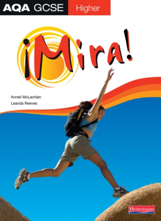 Mira AQA GCSE Spanish Higher Student Book - Leanda Reeves,Anneli Mclachlan