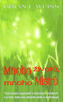 Mnoho životů, mnoho mistrů - Brian L. Weiss