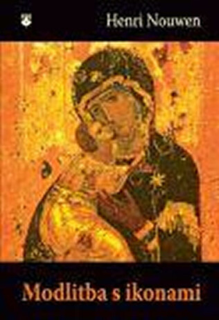 Modlitba s ikonami - Henri J.M. Nouwen