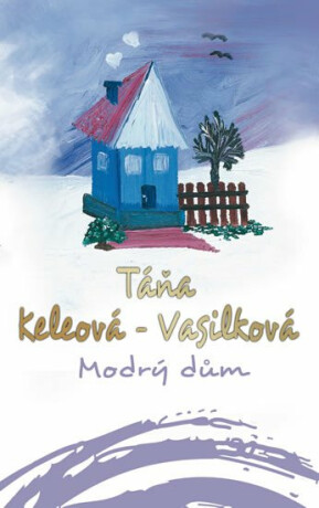 Modrý dům - Táňa Keleová-Vasilková