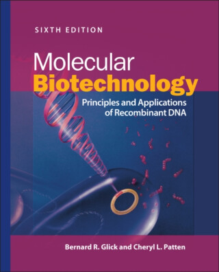 Molecular Biotechnology - Bernard R.  Glick,Cheryl L.  Patten