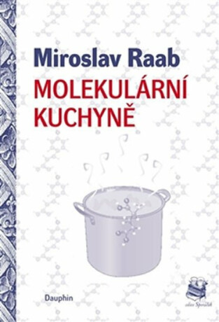 Molekulární kuchyně - Miroslav Raab