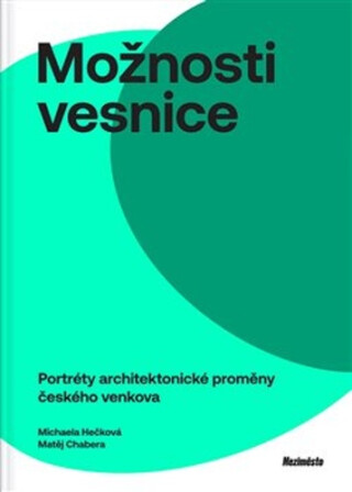 Možnosti vesnice - Michaela Hečková,Matěj Chabera