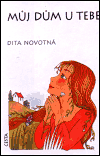 Můj dům u tebe - Vlasta Švejdová,Dita Novotná