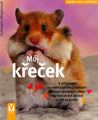 Můj křeček a já - Monika Weglerová,Peter Hollmann