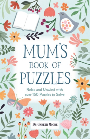 Mumâ€™s Book of Puzzles - Dr Gareth Moore