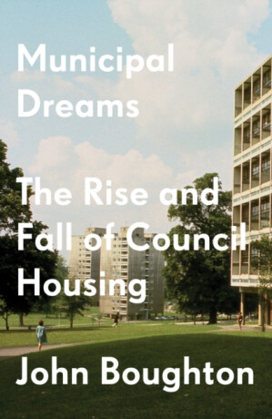 Municipal Dreams - John Boughton