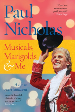 Musicals, Marigolds and Me - Paul Nicholas