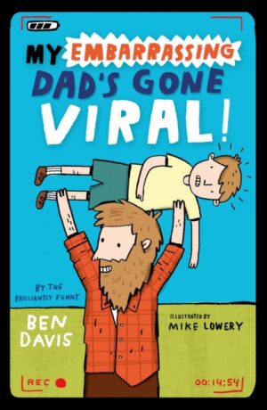 My Embarrassing Dad's Gone Viral! - Ben Davis