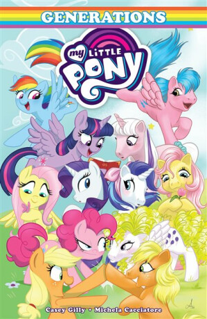 My Little Pony: Generations - Casey Gilly,Michela Cacciatore