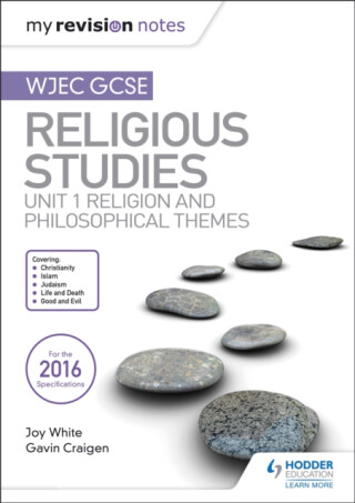 My Revision Notes WJEC GCSE Religious Studies: Unit 1 Religion and Philosophical Themes - Gavin Craigen,Joy White