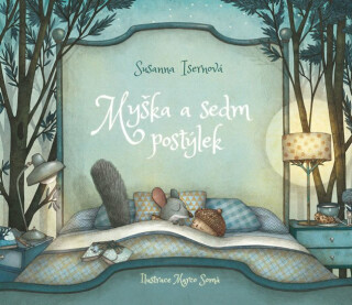 Myška a sedm postýlek - Susanna Isernová,Somá Marco