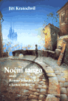 Noční tango &ndash; aneb Román jednoho léta z konce století - Jiří Kratochvil