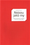 Nejsou jako my &ndash; Česká společnost a menšiny v pohraničí (1945 – 1960) - Matěj Spurný
