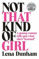Not That Kind of Girl - Lena Dunhamová