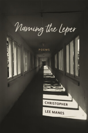 Naming the Leper - Christopher Lee Manes
