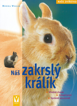 Náš zakrslý králík - Monika Weglerová