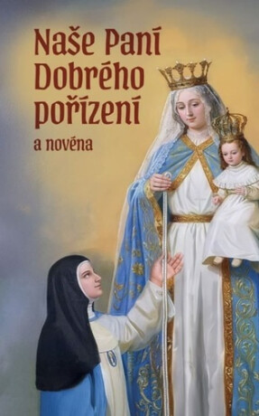 Naše Paní Dobrého pořízení a novéna - 