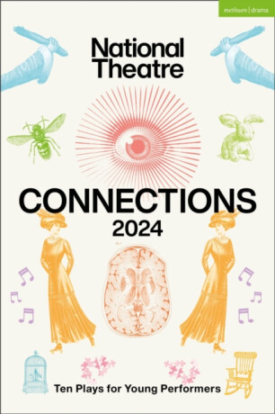 National Theatre Connections 2024 - Luke A.  Barnes,Abi Zakarian,Titas Halder,Sian Owen,Mojisola  Adebayo,Josh Azouz,Elgan Rhys,Charlie  Josephine,Alexis Zegerman