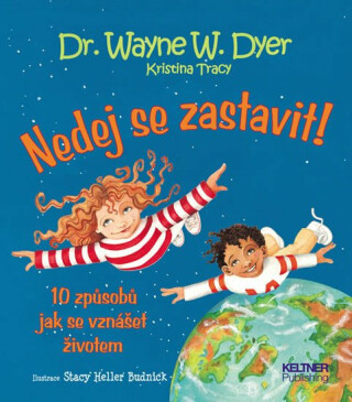 Nedej se zastavit! - Wayne W. Dyer